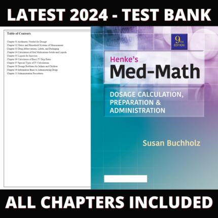 Test Bank – Henke's Med-Math Dosage-Calculation, Preparation, and Administration, 9th Edition (Buchholz, 2020), Chapter 1-10