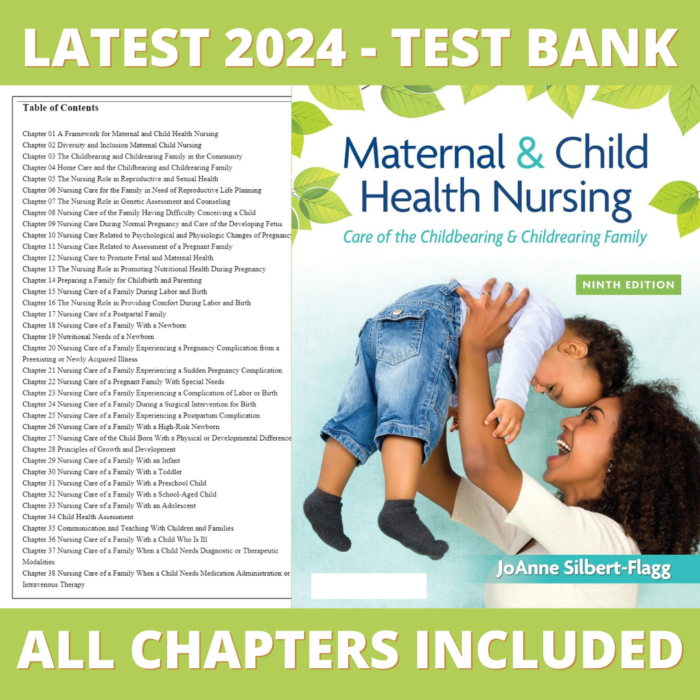 Test Bank –Maternal and Child Health Nursing Care of the Childbearing and Childrearing Family, 9th Edition (Silbert-Flagg, 2023), Chapter 1-56