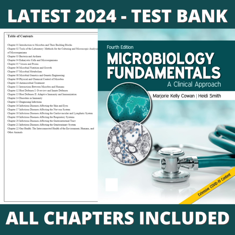 Test Bank –Microbiology Fundamentals-A Clinical Approach, 4th Edition (Cowan, 2022), Chapter 1-22