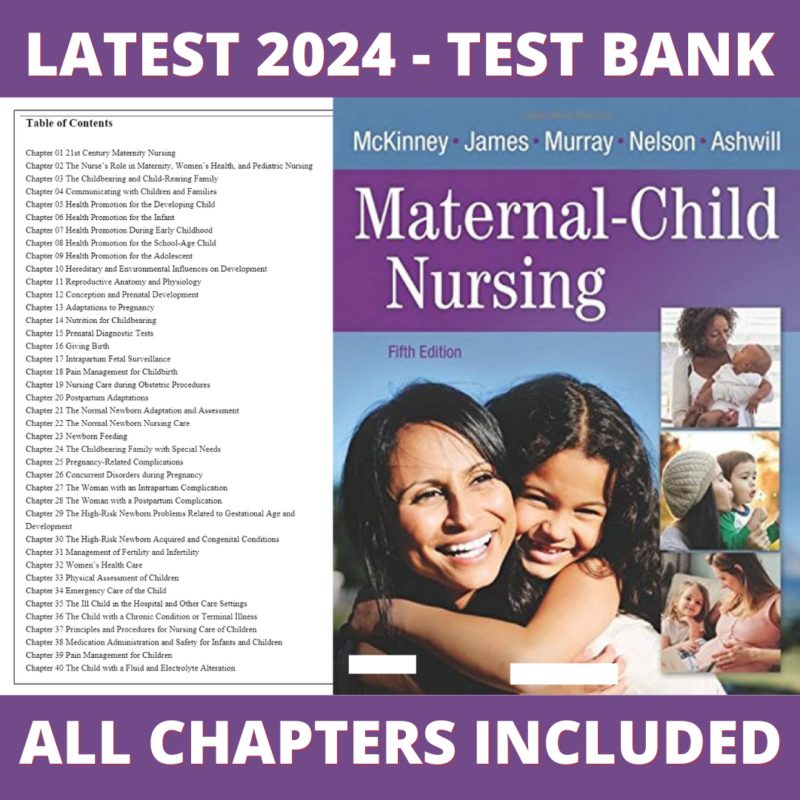 Test Bank – Maternal Child Nursing, 5th Edition (McKinney, 2018), Chapter 1-55