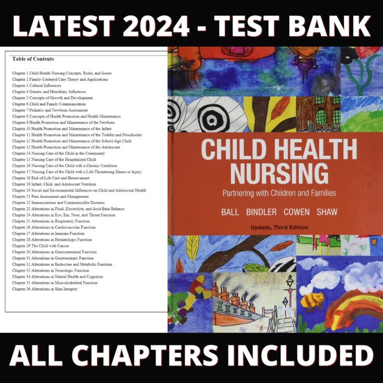 Test Bank – Child Health Nursing, 3rd Updated Edition (Ball, 2019), Chapter 1-36