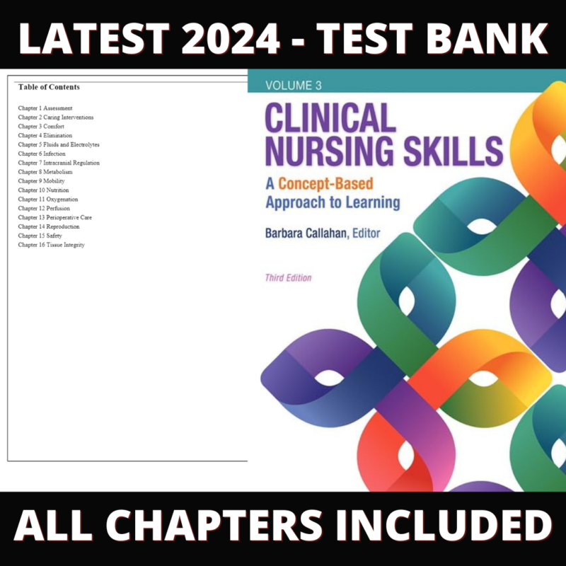 Test Bank – Clinical Nursing Skills A Concept-Based Approach, 3rd Edition (Callahan, 2019) Chapter 1-16