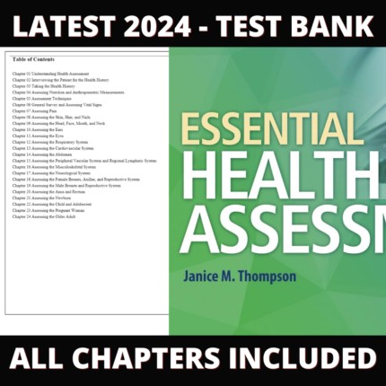 Test Bank – Essential Health Assessment, 1st edition (Thompson, 2018), Chapter 1-24