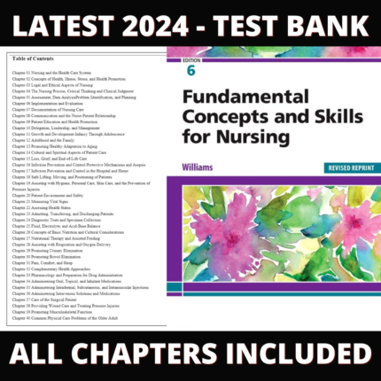 Test Bank – Fundamental Concepts and Skills for Nursing, Revised Reprint, 6th Edition (Williams, 2023), Chapter 1-41