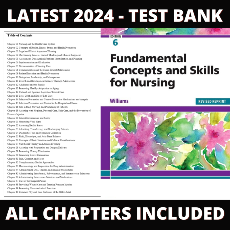 Test Bank – Fundamental Concepts and Skills for Nursing, Revised Reprint, 6th Edition (Williams, 2023), Chapter 1-41