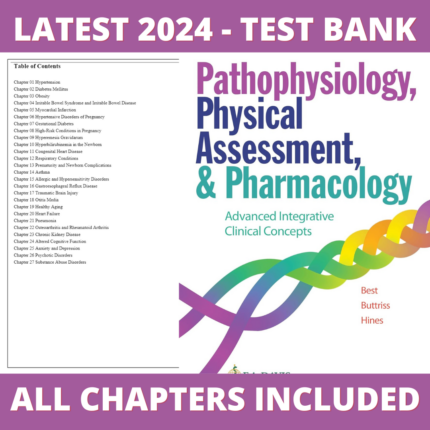 Test Bank – Pathophysiology, Physical Assessment, and Pharmacology, 1st Edition (Best, 2022), Chapter 1-27