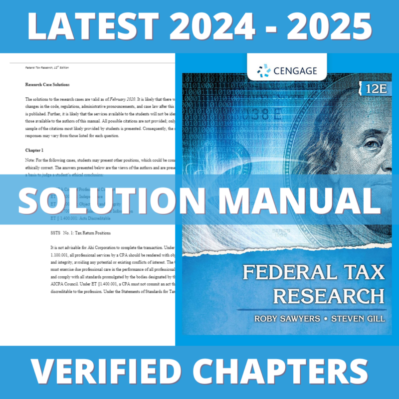 Solution Manual - Federal Tax Research 12th Edition (Sawyers, 2021), All Chapters