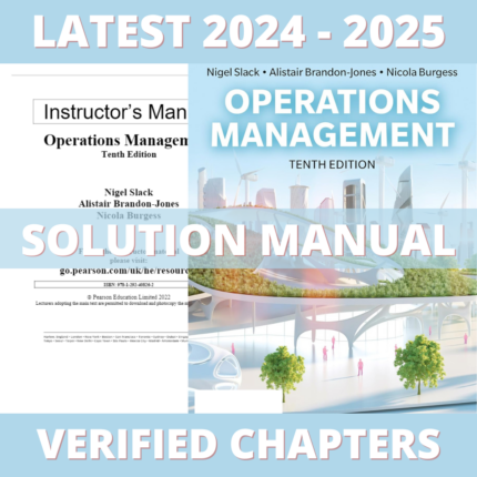 Solution Manual - Operations Management 10th Edition (Slack, 2023), All Chapters