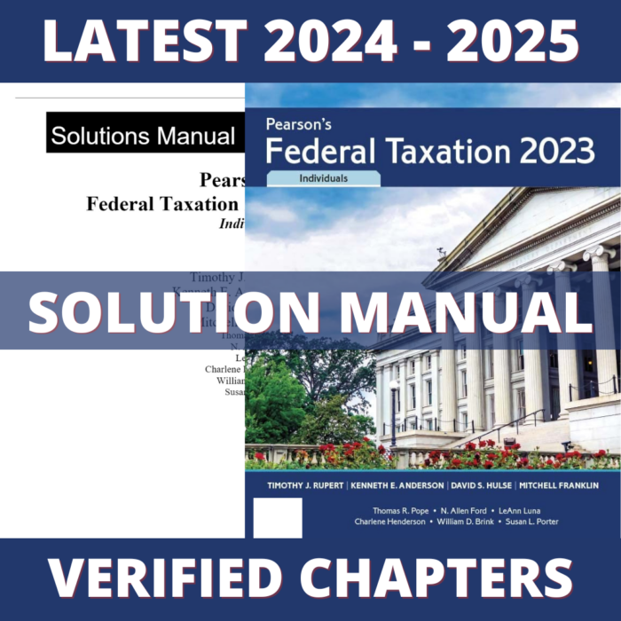 Solution Manual - Pearson's Federal Taxation 2023 Comprehensive, Individuals 36th edition (Rupert, 2023), All Chapters