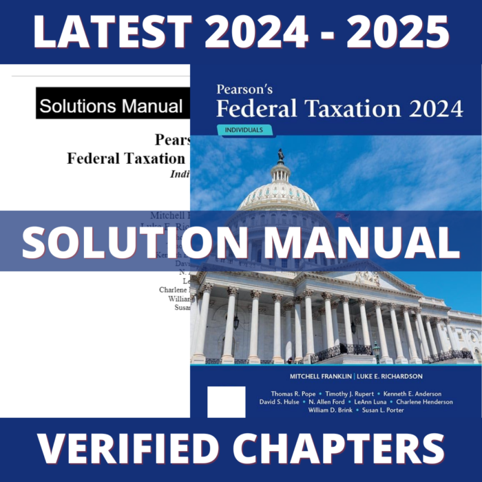 Solution Manual - Pearson's Federal Taxation 2024 Individuals 37th Edition (Franklin, 2024), All Chapters 1-18