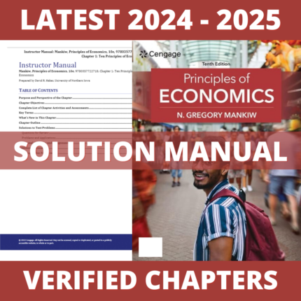 Solution Manual - Principles of Economics 10th Edition (Mankiw, 2024), All Chapters 1-38