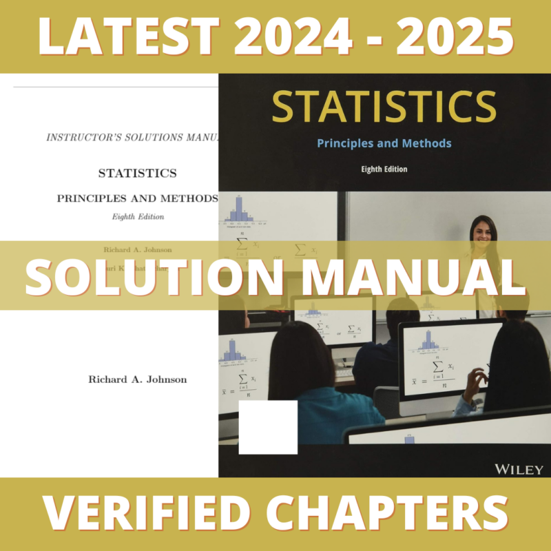 Solution Manual - Statistics Principles and Methods 8th Edition (Johnson, 2020), All Chapters