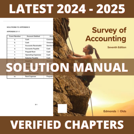 Solution Manual - Survey of Accounting 7th Edition (Edmonds, 2023), Chapter 1-16