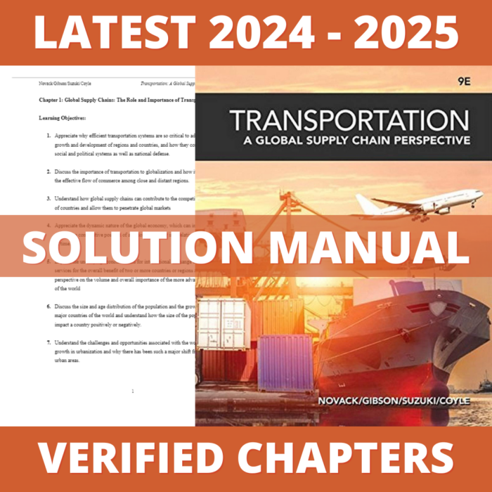 Solution Manual - Transportation A Global Supply Chain Perspective 9th Edition (Novack, 2018), All Chapters