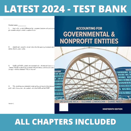 Test Bank – Accounting for Governmental and Nonprofit Entities 19th Edition (MacDonald, 2021), Verified Chapters, Latest 2024 - 2025