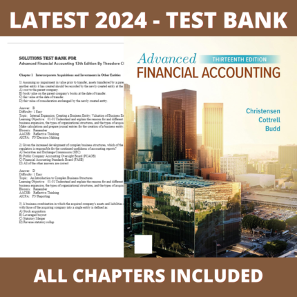 Test Bank - Advanced Financial Accounting 13th Edition (Theodore E. Christensen, 2022), Verified Chapters, Latest 2024 - 2025