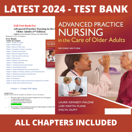 Test Bank - Advanced Practice Nursing in the Care of Older Adults 2nd Edition (Laurie Kennedy-Malone, 2018), Verified Chapters, Latest 2024 - 2025