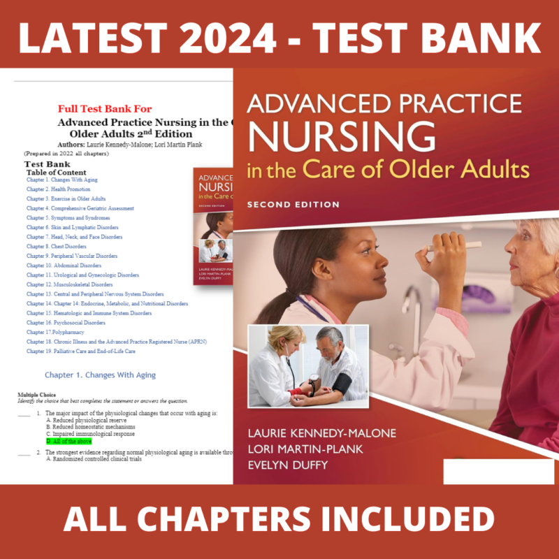 Test Bank - Advanced Practice Nursing in the Care of Older Adults 2nd Edition (Laurie Kennedy-Malone, 2018), Verified Chapters, Latest 2024 - 2025