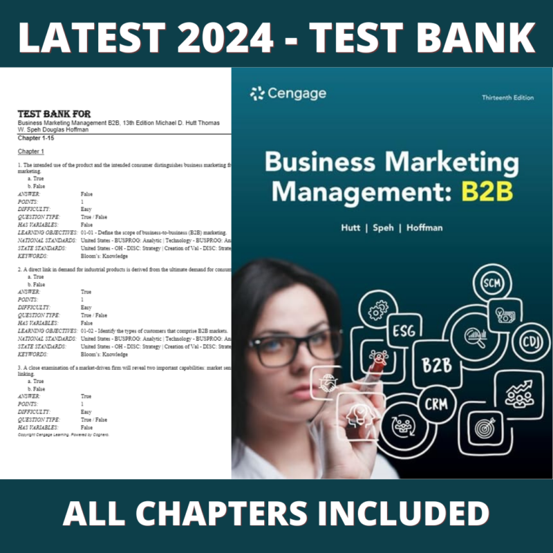 Test bank - Business Marketing Management B2B, 13th Edition (Michael Hutt, 2023), Verified Chapters, Latest 2024 - 2025