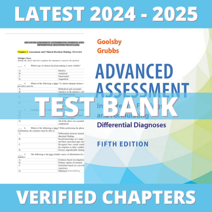 Test Bank - Advanced Assessment Interpreting Findings and Formulating Differential Diagnoses 5th Edition (Goolsby, 2022),All Chapters 1-22