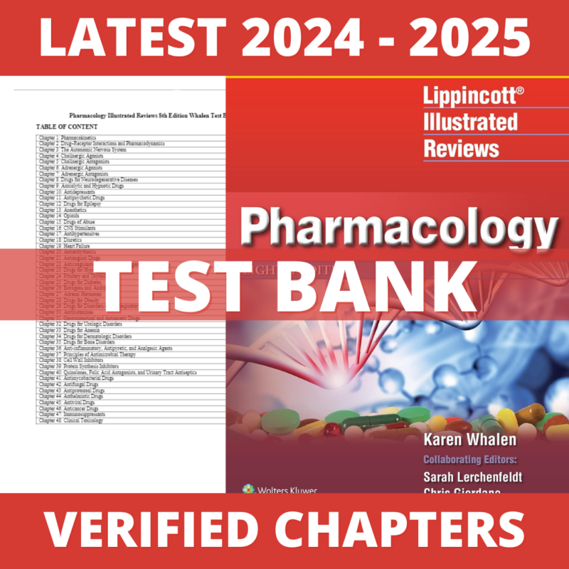 Test Bank - Lippincott Illustrated Reviews Pharmacology 8th Edition ( Whalen, 2022), All Chapters 1-48