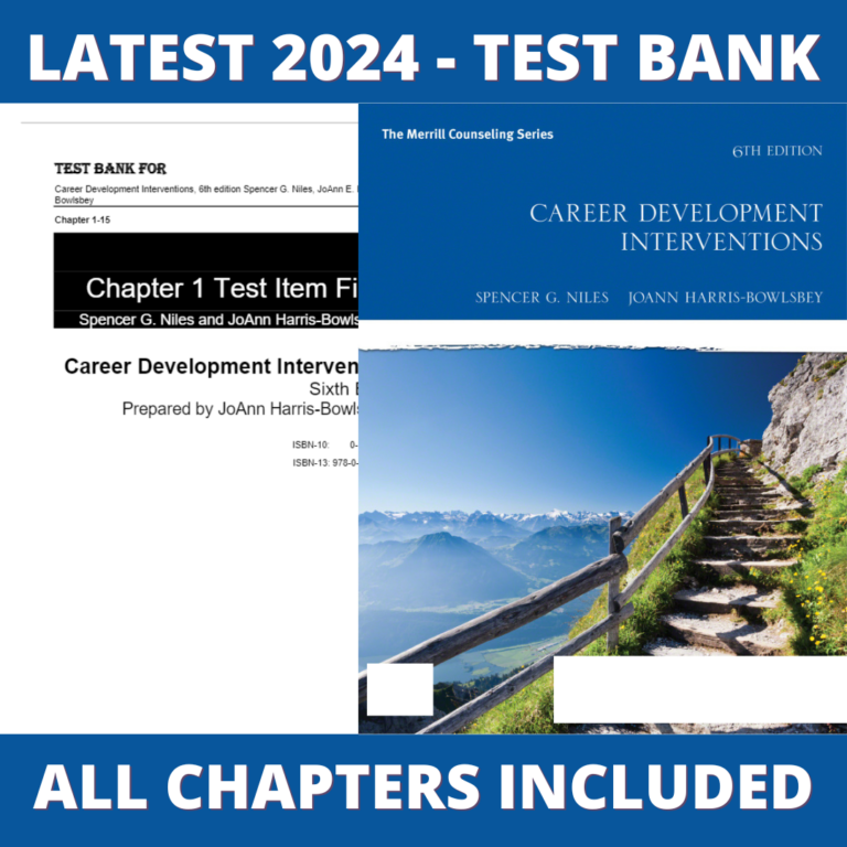 Test bank - Career Development Interventions, 6th Edition (Spencer G. Niles, 2021), Verified Chapters 1-15, Latest 2024 - 2025