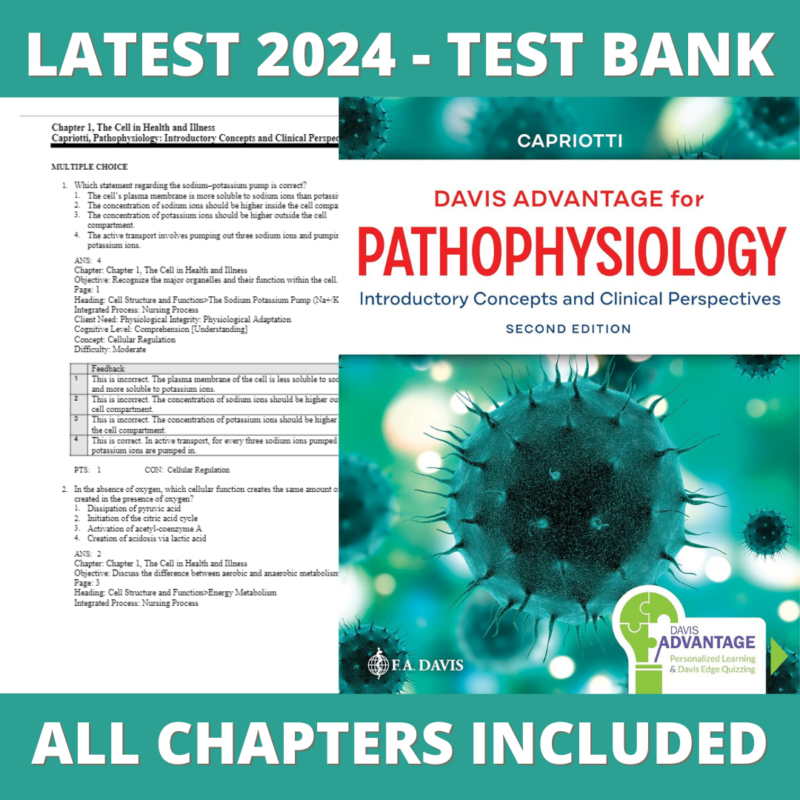 Test bank - Davis Advantage for Pathophysiology Introductory Concepts and Clinical Perspectives 2nd Edition (Theresa Capriotti, 2016), Verified Chapters 1-46, Latest 2024 - 2025