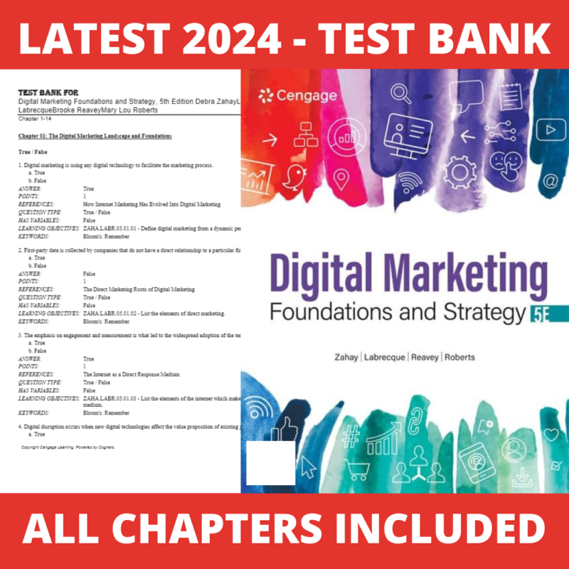 Test bank - Digital Marketing Foundations and Strategy, 5th Edition (Debra Zahay, 2023), Verified Chapters, Latest 2024 - 2025