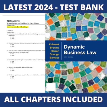 Test bank - Dynamic Business Law 6th Edition (Nancy Kubasek , 2022), Verified Chapters, Latest 2024 - 2025