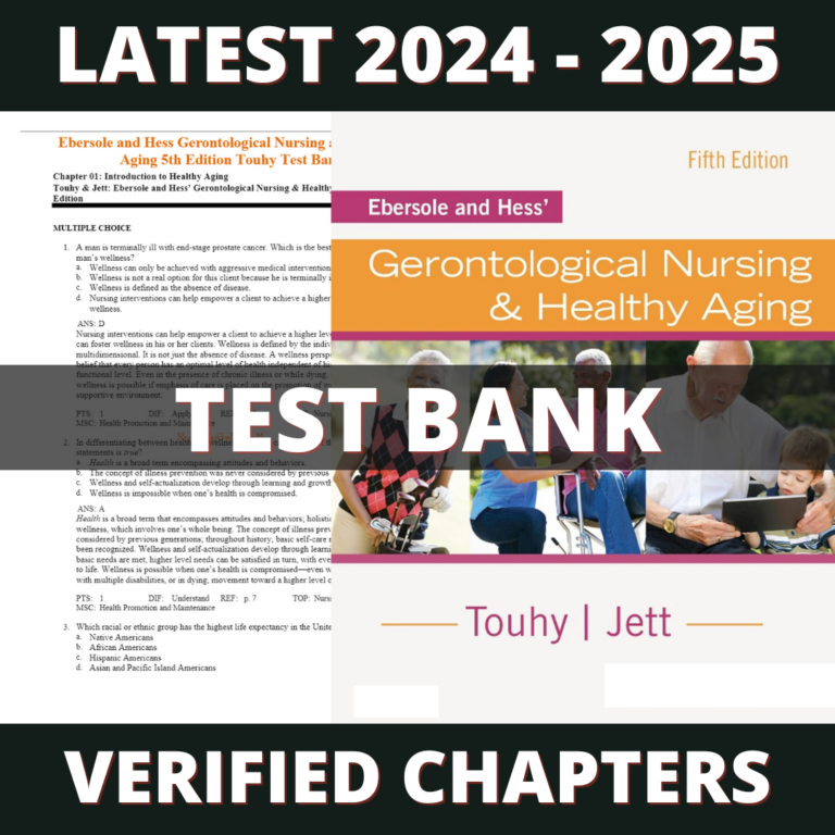 Test bank - Ebersole and Hess' Gerontological Nursing & Healthy Aging, 5e 5th Edition (Theris A. Touhy, 2017)