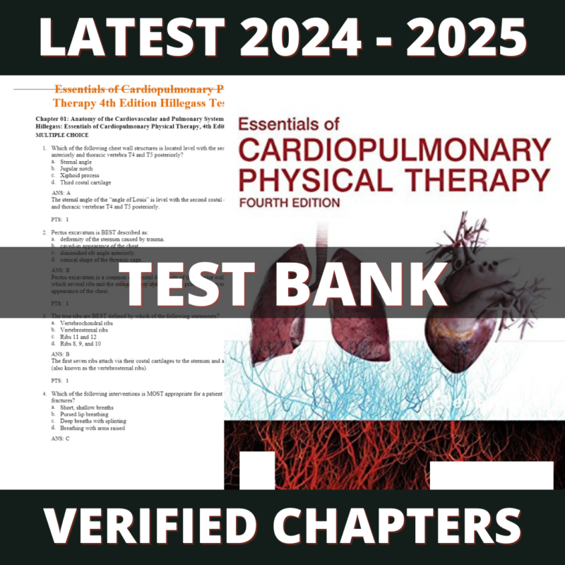 Test bank - Essentials of Cardiopulmonary Physical Therapy 4th Edition (Ellen Hillegass, 2016)