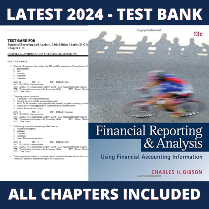 Test bank - Financial Reporting and Analysis 13th Editio (Charles H. Gibson, 2013), Verified Chapters, Latest 2024 - 2025