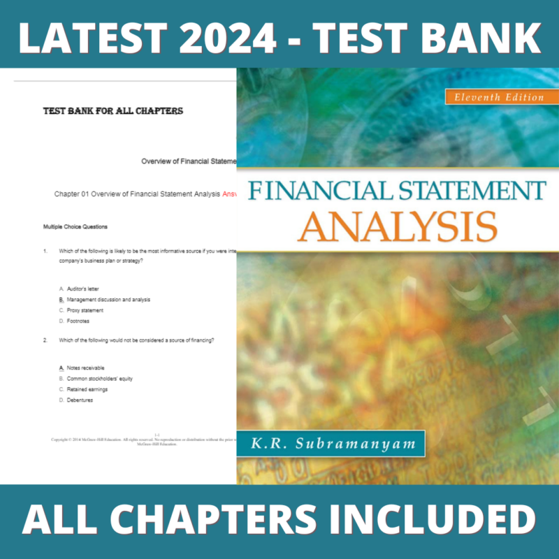 Test bank - Financial Statement Analysis 11th Edition (K. R. Subramanyam, 2013), Verified Chapters, Latest 2024 - 2025