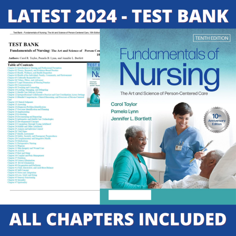 Test bank - Fundamentals of Nursing The Art and Science of Person-Centered Care, 10th Edition (Carol R. Taylor, 2022), Verified Chapters, Latest 2024 - 2025