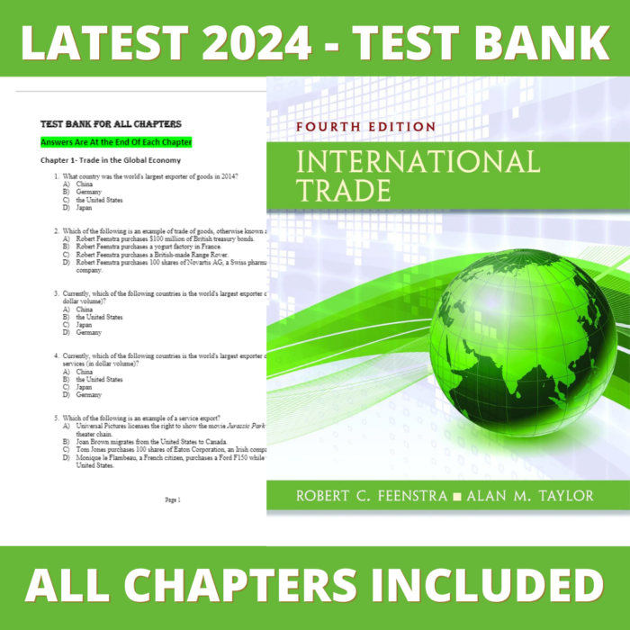 Test bank - International Trade 4th Edition (Robert C. Feenstra, 2016), Verified Chapters, Latest 2024 - 2025