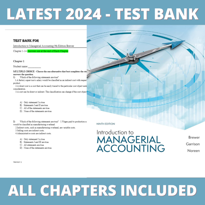 Test bank - Introduction to Managerial Accounting 9th Edition (Peter C. Brewer, 2021), Verified Chapters, Latest 2024 - 2025