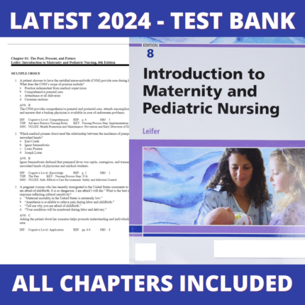 Test bank - Introduction to Maternity and Pediatric Nursing 8th Edition (Gloria Leifer, 2019), Verified Chapters, Latest 2024 - 2025