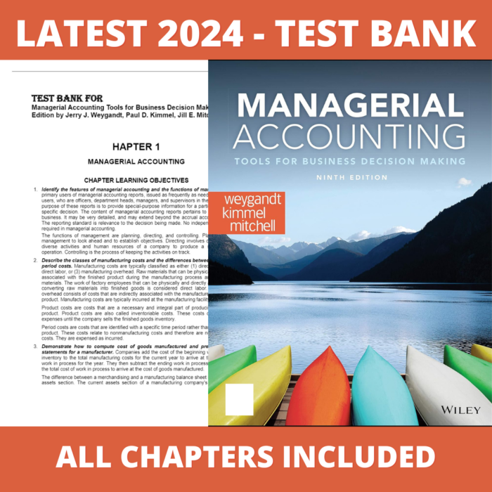 Test bank - Managerial Accounting Tools for Business Decision Making 9th Edition (Jerry J. Weygandt, 2020), Verified Chapters, Latest 2024 - 2025