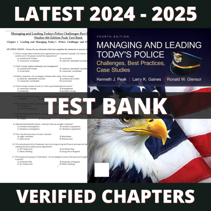 Test bank - Managing and Leading Today's Police Challenges, Best Practices, Case Studies 4th Edition (Peak, 2018)