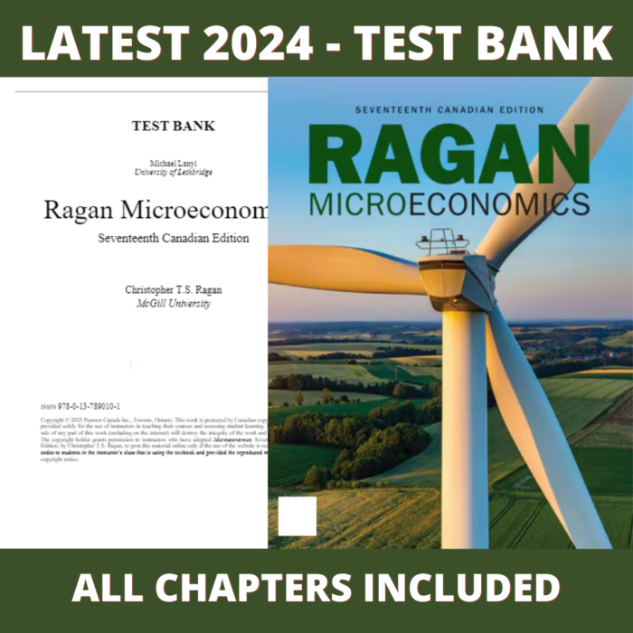 Test bank - Microeconomics, 17th edition (hristopher Ragan, 2023), Verified Chapters, Latest 2024 - 2025