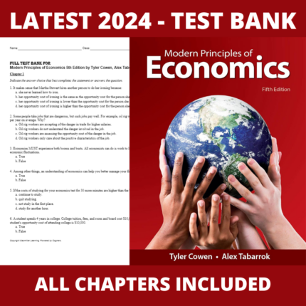 Test bank - Modern Principles of Economics 5th Edition (Tyler Cowen, 2021), Verified Chapters, Latest 2024 - 2025