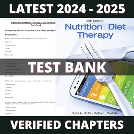 Test bank - Nutrition & Diet Therapy 12th Edition (Roth, 2018)