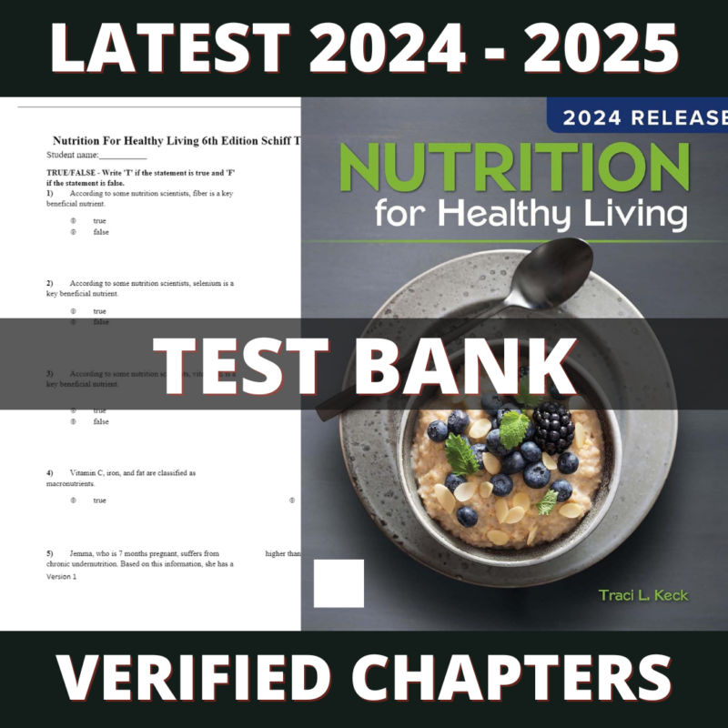 Test bank - Nutrition For Healthy Living 6th Edition (Schiff, 2021)