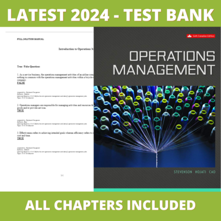 Test bank - Operations Management 6th Canadian Edition (William J Stevenson,2018),Verified Chapters, Latest 2024 - 2025