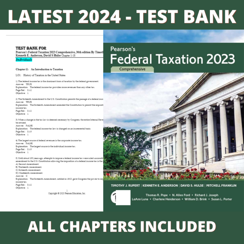 Test bank - Pearson's Federal Taxation 2023 Comprehensive, Individuals 36th edition(Timothy J. Rupert,2022),Verified Chapters, Latest 2024 - 2025