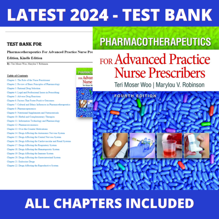 Test bank -Pharmacotherapeutics For Advanced Practice Nurse Prescribers 4th Edition(Teri Moser Woo,2015),Verified Chapters, Latest 2024 - 2025