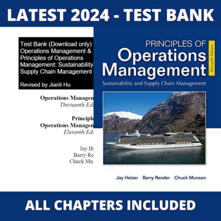 Test bank -Principles of Operations Management: Sustainability and Supply Chain Management 11th Edition(Jay Heizer,2019),Verified Chapters, Latest 2024 - 2025