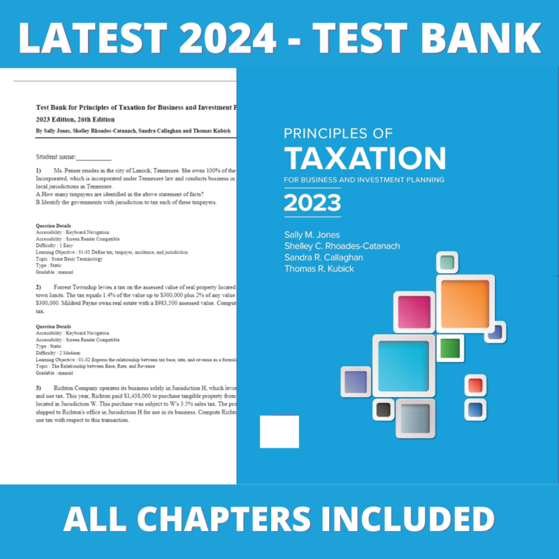 Test bank -Principles of Taxation for Business and Investment Planning 2023 Edition 26th Edition (Sally M. Jones,2022),Verified Chapters, Latest 2024 - 2025