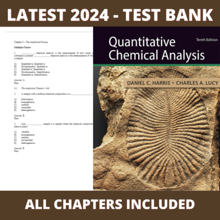 Test bank - Quantitative Chemical Analysis Tenth Edition(Daniel Harris,2019),Verified Chapters, Latest 2024 - 2025