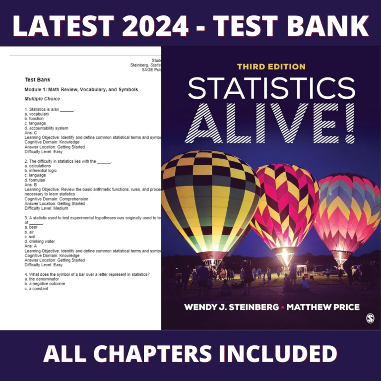 Test bank - Statistics Alive 3rd Edition (Wendy J. Steinberg,2020),Verified Chapters, Latest 2024 - 2025